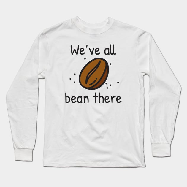 We’ve All Bean There Long Sleeve T-Shirt by LuckyFoxDesigns